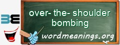 WordMeaning blackboard for over-the-shoulder bombing